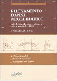 Rilevamento danni negli edifici. Schede tecniche di sopralluogo e valutazione dell'agilità  - Libro DEI 2011 | Libraccio.it