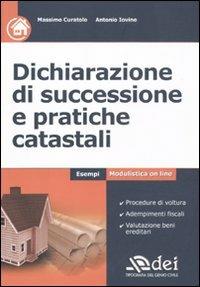 Dichiarazione di successione e pratiche catastali - Massimo Curatolo, Antonio Iovine - Libro DEI 2011 | Libraccio.it