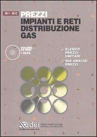 Prezzi impianti e reti distribuzione gas 2011-2012. Con CD-ROM - Francesco Donà, Chiara Donà - Libro DEI 2011 | Libraccio.it