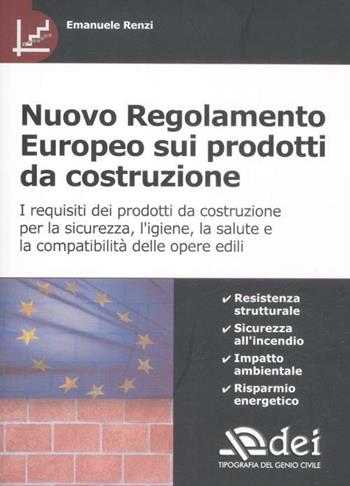 Nuovo regolamento europeo sui prodotti da costruzione - Emanuele Renzi - Libro DEI 2012 | Libraccio.it
