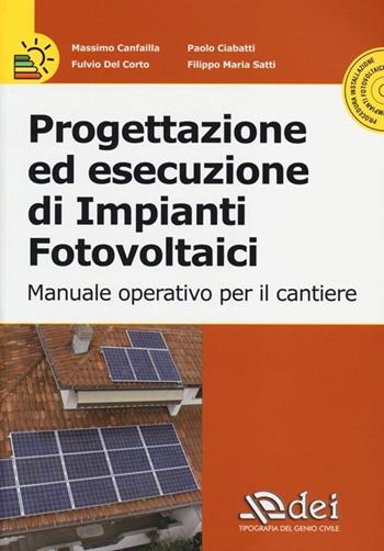 Progettazione ed esecuzione di impianti fotovoltaici. Manuale operativo per il cantiere. Con CD-ROM  - Libro DEI 2012 | Libraccio.it