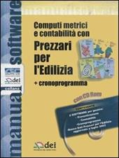 Computi metrici e contabilità con prezzari per l'edilizia. Con cronoprogramma. Con CD-ROM