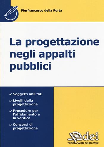 La progettazione negli appalti pubblici - Pierfrancesco Della Porta - Libro DEI 2013 | Libraccio.it