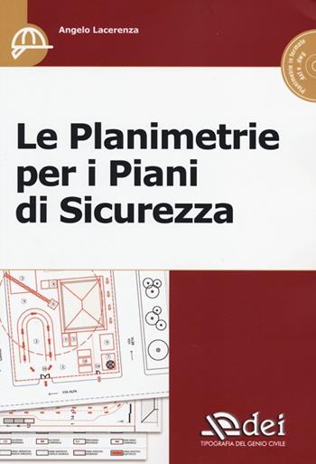 Le planimetrie per i piani di sicurezza. Con CD-ROM - Angelo Lacerenza - Libro DEI 2013 | Libraccio.it