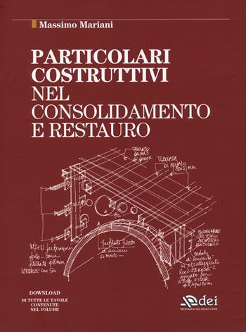 Particolari costruttivi nel consolidamento e restauro - Massimo Mariani - Libro DEI 2014 | Libraccio.it