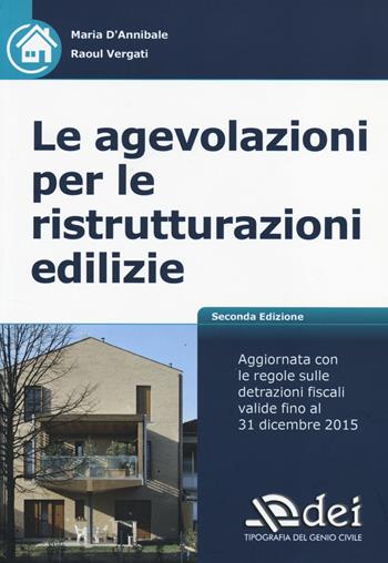 Le agevolazioni per le ristrutturazioni edilizie - Maria D'Annibale, Raoul Vergati - Libro DEI 2014 | Libraccio.it