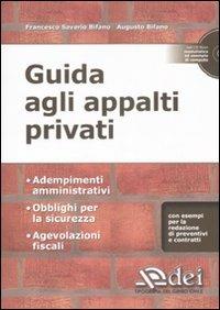 Guida agli appalti privati. Con CD-ROM - Francesco S. Bifano, Augusto Bifano - Libro DEI 2008 | Libraccio.it