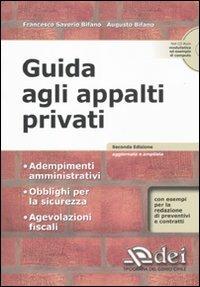 Guida agli appalti privati. Con CD-ROM - Francesco S. Bifano, Augusto Bifano - Libro DEI 2011 | Libraccio.it