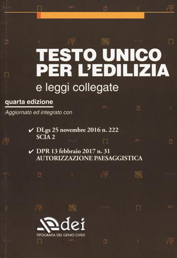 Testo unico per l'edilizia e leggi collegate  - Libro DEI 2017 | Libraccio.it