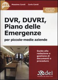 DVR, DUVRI, piano delle emergenze per piccole-medie aziende. - Massimo Caroli, Carlo Caroli - Libro DEI 2014 | Libraccio.it
