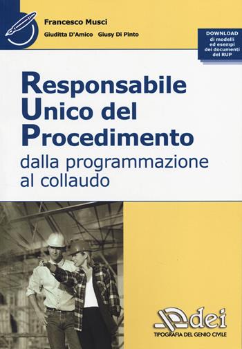Responsabile unico del procedimento. Dalla programmazione al collaudo - Francesco Musci, Giuditta D'Amico, Giusy Di Pinto - Libro DEI 2014 | Libraccio.it
