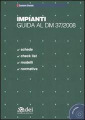 Impianti. Guida al DM 37/2008. Co CD-ROM