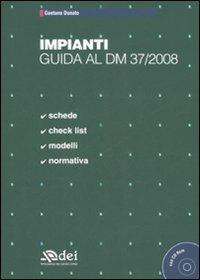 Impianti. Guida al DM 37/2008. Co CD-ROM - Gaetano Donato - Libro DEI 2009 | Libraccio.it