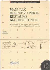 Manuale operativo per il restauro architettonico. Metodologie di intervento per il restauro e la conservazione del patrimonio storico. Con CD-ROM - Stefania Franceschi, Leonardo Germani - Libro DEI 2010 | Libraccio.it