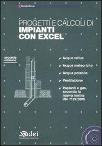 Progetti e calcoli di impianti con Excel. Con CD-ROM - Davide Romei - Libro DEI 2009 | Libraccio.it