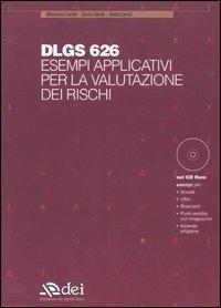 Dlgs 626. Esempi applicativi per la valutazione dei rischi. Con CD-ROM - Massimo Caroli, Carlo Caroli, Anita Caroli - Libro DEI 2005 | Libraccio.it