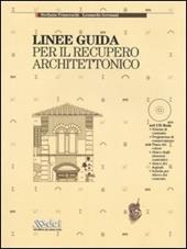 Linee guida per il recupero architettonico. Con CD-ROM