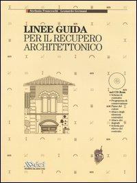 Linee guida per il recupero architettonico. Con CD-ROM - Stefania Franceschi, Leonardo Germani - Libro DEI 2004 | Libraccio.it