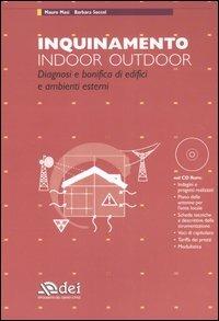 Inquinamento indoor outdoor. Diagnosi e bonifica di edifici e ambienti esterni. Con CD-ROM - Mauro Masi, Barbara Soccol - Libro DEI 2006 | Libraccio.it