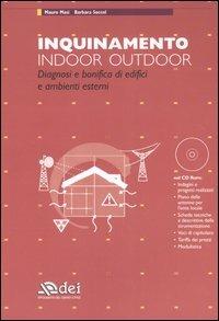 Inquinamento indoor outdoor. Diagnosi e bonifica di edifici e ambienti esterni. Con CD-ROM - Mauro Masi, Barbara Soccol - Libro DEI 2006 | Libraccio.it