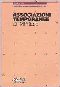 Associazioni temporanee di imprese - Giampiero Fumel - Libro DEI 2005, Appalti pubblici e progettazione | Libraccio.it