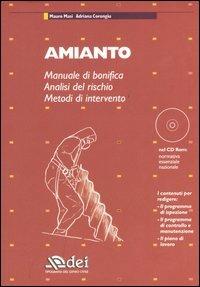 Amianto. Manuale di bonifica. Analisi del rischio. Metodi di intervento. Con CD-ROM - Mauro Masi, Adriana Corongiu - Libro DEI 2005 | Libraccio.it