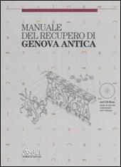 Manuale del recupero di Genova antica. Con CD-ROM