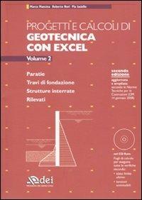 Progetti e calcoli di geotecnica con Excel. Con CD-ROM. Vol. 2: Paratie. Travi di fondazione. Strutture interrate. Rilevati - Marco Mancina, Roberto Nori, Pia Iasello - Libro DEI 2010 | Libraccio.it