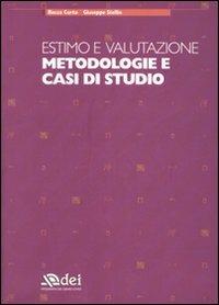 Estimo e valutazione. Metodologie e casi di studio - Rocco Curto, Giuseppe Stellin - Libro DEI 2007 | Libraccio.it