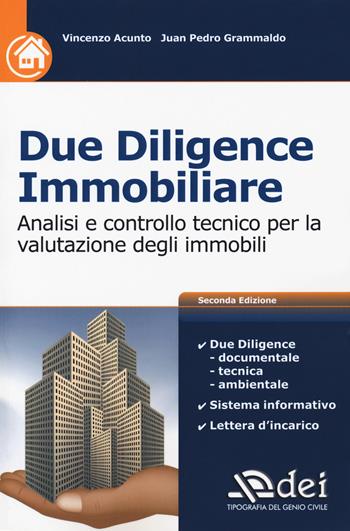Due diligence immobiliare. Analisi e controllo tecnico per la valutazione degli immobili - Vincenzo Acunto, Juan Pedro Grammaldo - Libro DEI 2018 | Libraccio.it