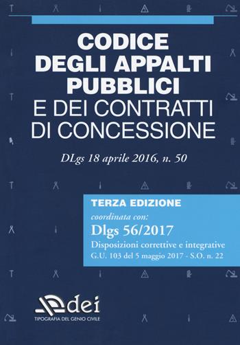 Codice degli appalti pubblici e dei contratti di concessione  - Libro DEI 2017 | Libraccio.it