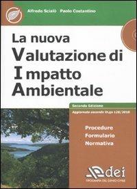 La nuova valutazione di impatto ambientale. Con CD-ROM - Alfredo Scialò, Paolo Costantino - Libro DEI 2011 | Libraccio.it