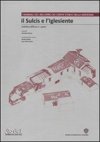 Il Sulcis e l'Iglesiente. L'edilizia diffusa e i paesi. Ediz. illustrata. Con CD-ROM  - Libro DEI 2009, Manuali recupero centri storici Sardegna | Libraccio.it