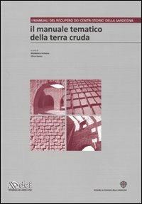 Il manuale tematico della terra cruda. Ediz. illustrata. Con CD-ROM. Vol. 2  - Libro DEI 2009, Manuali recupero centri storici Sardegna | Libraccio.it