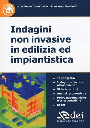 Indagini non invasive in edilizia ed impiantistica - Juan Pedro Grammaldo, Francesco Mazziotti - Libro DEI 2016 | Libraccio.it