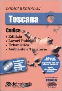 Toscana. Edilizia, lavori pubblici, urbanistica, ambiente e territorio. Con CD-ROM  - Libro DEI 2003, Codici Regionali | Libraccio.it