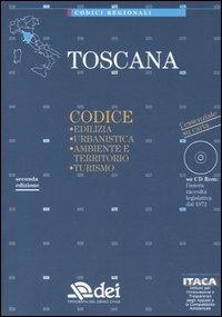 Toscana. Edilizia, urbanistica, ambiente e territorio, turismo. Con CD-ROM  - Libro DEI 2005, Codici Regionali | Libraccio.it