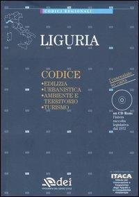 Liguria. Edilizia, urbanistica, ambiente e territorio, turismo. Con CD-ROM  - Libro DEI 2005, Codici Regionali | Libraccio.it