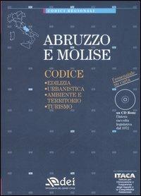Abruzzo e Molise. Edilizia, urbanistica, ambiente e territorio, turismo. Con CD-ROM  - Libro DEI 2006, Codici Regionali | Libraccio.it