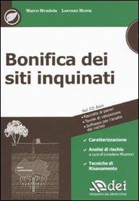 Bonifica dei siti inquinati. Con CD-ROM - Marco Mendola, Lorenzo Morra - Libro DEI 2010 | Libraccio.it
