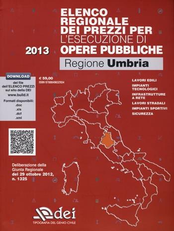 Elenco regionale dei prezzi per l'esecuzione di opere pubbliche 2013. Regione Umbria.  - Libro DEI 2013, Prezzari regionali | Libraccio.it