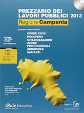 Prezzario dei lavori pubblici 2013. Regione Campania. Con CD-ROM