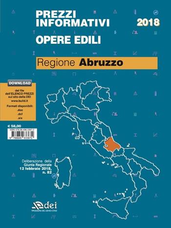 Prezzi informativi dell'edilizia. Opere edili. Regione Abruzzo 2018  - Libro DEI 2018 | Libraccio.it