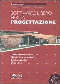 Software libero per la progettazione. Con CD-ROM - Tommaso Empler - Libro DEI 2008 | Libraccio.it