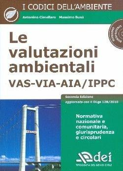 Le valutazioni ambientali. VAS-VIA-AIA/IPPC. Con CD-ROM - Antonino Cimellaro, Massimo Busà - Libro DEI 2010, I codici dell'ambiente | Libraccio.it