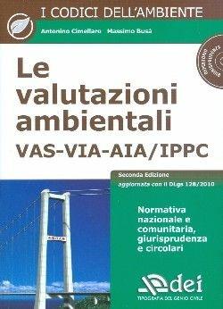 Le valutazioni ambientali. VAS-VIA-AIA/IPPC. Con CD-ROM - Antonino Cimellaro, Massimo Busà - Libro DEI 2010, I codici dell'ambiente | Libraccio.it