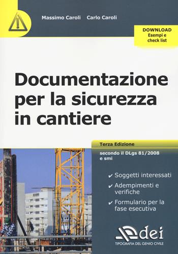 Documentazione per la sicurezza in cantiere. Con aggiornamento online - Massimo Caroli, Carlo Caroli - Libro DEI 2015 | Libraccio.it