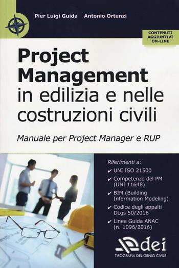 Project management in edilizia e nelle costruzioni civili. Manuale per il project manager e RUP. Con Contenuto digitale per accesso online - Pier Luigi Guida, Antonio Ortenzi - Libro DEI 2016 | Libraccio.it