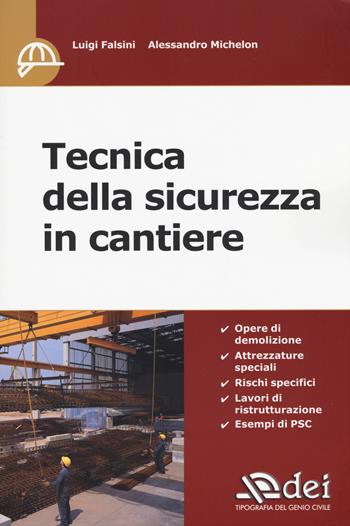 Tecnica della sicurezza in cantiere - Luigi Falsini, Alessandro Michelon - Libro DEI 2015 | Libraccio.it