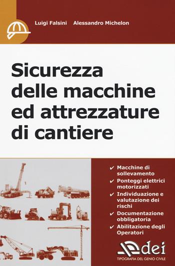 Sicurezza delle macchine ed attrezzature di cantiere - Luigi Falsini, Alessandro Michelon - Libro DEI 2015 | Libraccio.it